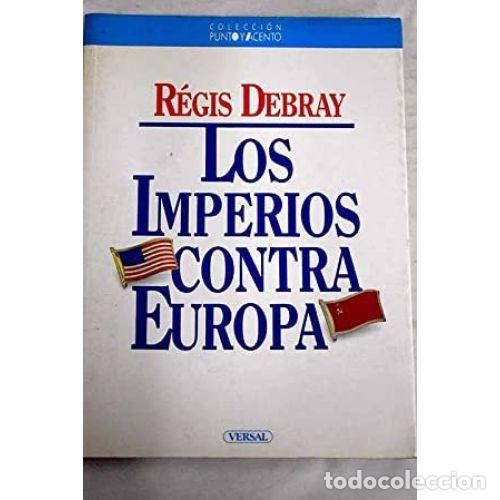 Libros: LOS IMPERIOS CONTRA EUROPA - DEBRAY, R&Eacute;GIS - Foto 1