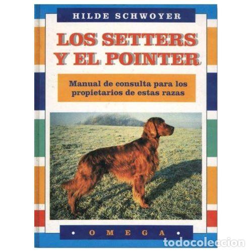 Livres: LOS SETTER Y EL POINTER - SCHWOYER, HILDE