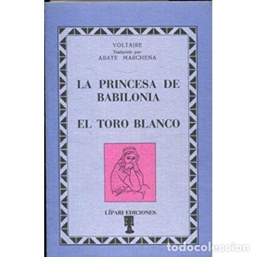 Libros: LA PRINCESA DE BABILONIA. EL TORO BLANCO - VOLTAIRE - Foto 1