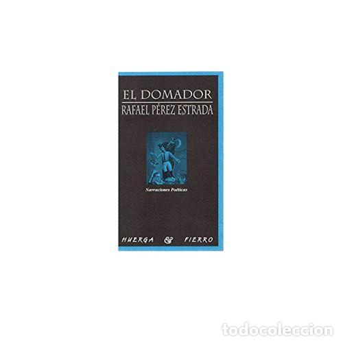Libros: EL DOMADOR - P&Eacute;REZ ESTRADA, RAFAEL - Foto 1