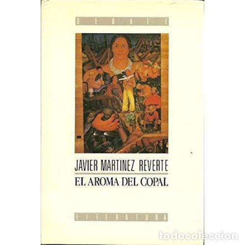 Libros: EL AROMA DEL COPAL - REVERTE, JAVIER - Foto 1