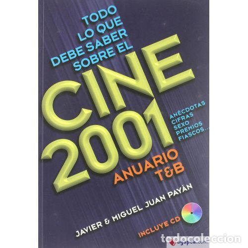Libri di seconda mano: TODO LO QUE DEBE SABER SOBRE EL CINE 2001. ANUARIO - JUAN PAY&Aacute;N, MIGUEL Y JUAN PAY&Aacute;N, JAVIER