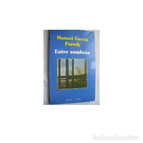 Libros: ENTRE SOMBRAS - GARC&Iacute;A PARODY, MANUEL - Foto 1