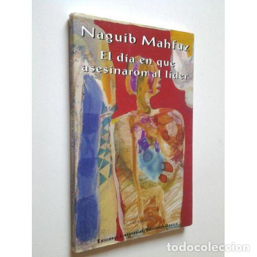 Libros: EL D&Iacute;A EN QUE ASESINARON AL L&Iacute;DER - MAHFUZ, NAYIB - Foto 1