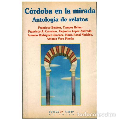 Libros: C&Oacute;RDOBA EN LA MIRADA. ANTOLOG&Iacute;A DE RELATOS - AAVV - Foto 1
