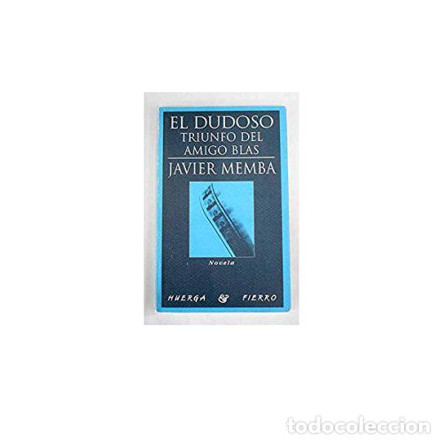 Libros: EL DUDOSO TRIUNFO DEL AMIGO BLAS - MEMBA, JAVIER - Foto 1