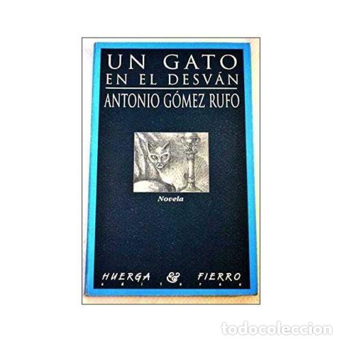 Libros: UN GATO EN EL DESV&Aacute;N - G&Oacute;MEZ RUFO, ANTONIO - Foto 1