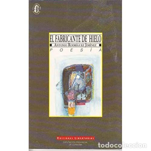 Libros: EL FABRICANTE DE HIELO - RODR&Iacute;GUEZ JIM&Eacute;NEZ, ANTONIO - Foto 1