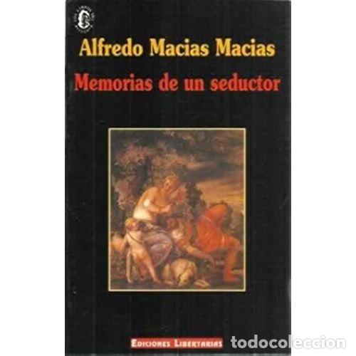 Libros: MEMORIAS DE UN SEDUCTOR - MAC&Iacute;AS MAC&Iacute;AS, ALFREDO - Foto 1