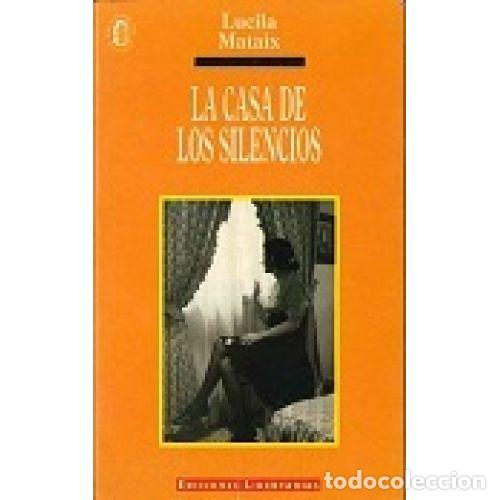 Libros: LA CASA DE LOS SILENCIOS - MATAIX, LUCILA - Foto 1