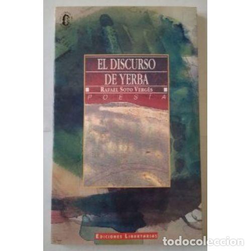 Libros: EL DISCURSO DE YERBA - SOTO VERG&Eacute;S, RAFAEL - Foto 1