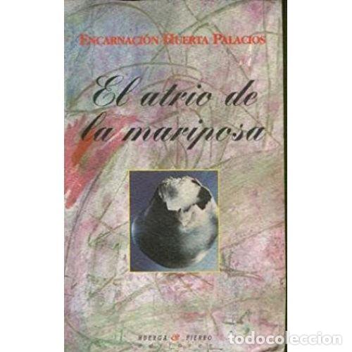 Libros: EL ATRIO DE LA MARIPOSA - HUERTA, ENCARNACI&Oacute;N - Foto 1