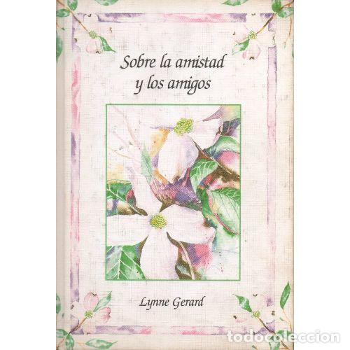 Libros: SOBRE LA AMISTAD Y LOS AMIGOS - GERARD, LYNNE - Foto 1