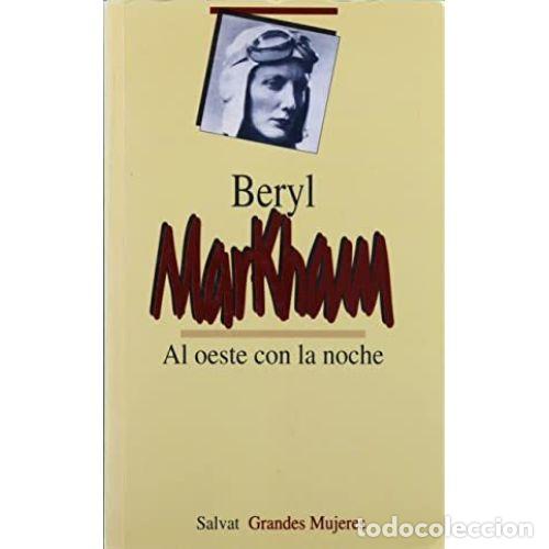 Libros: AL OESTE CON LA NOCHE - MARKHAM, BERYL - Foto 1