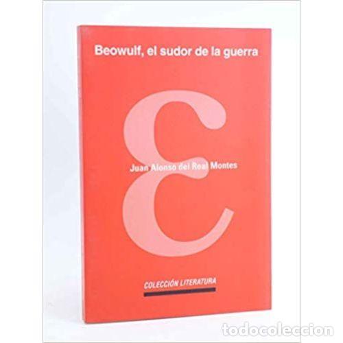 B&uuml;cher: BEONULF, EL SUDOR DE LA GUERRA - ALONSO DEL REAL MONTES, JUAN