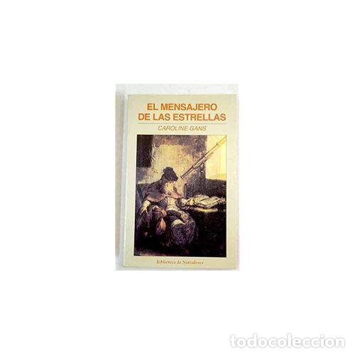 Libros: EL MENSAJERO DE LAS ESTRELLAS - GAND, CAROLINE - Foto 1