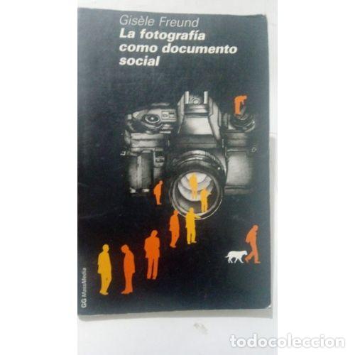 Libros: FOTOGRAF&Iacute;A COMO DOCUMENTO SOCIAL - FREUND, GIS&Egrave;LE - Foto 1