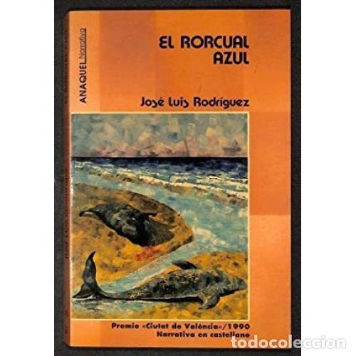 Libros: EL RORCUAL AZUL - RODR&Iacute;GUEZ GARC&Iacute;A, JOS&Eacute; LUIS - Foto 1