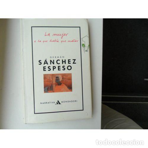 Libros: LA MUJER A LA QUE HAB&Iacute;A QUE MATAR - S&Aacute;NCHEZ ESPESO, GERM&Aacute;N - Foto 1