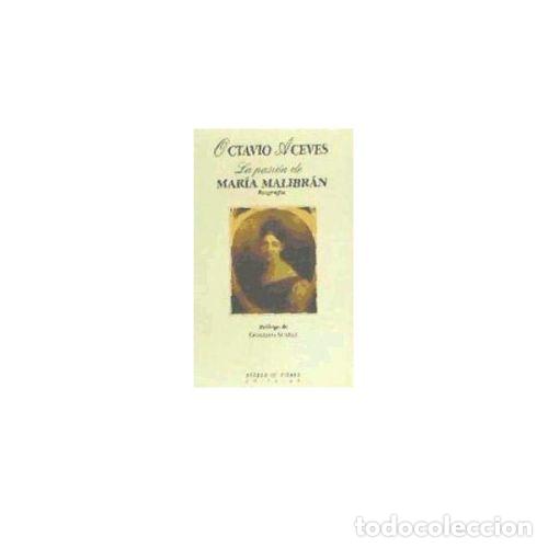Libros: LA PASI&Oacute;N DE MAR&Iacute;A MALIBR&Aacute;N - ACEVES, OCTAVIO - Foto 1