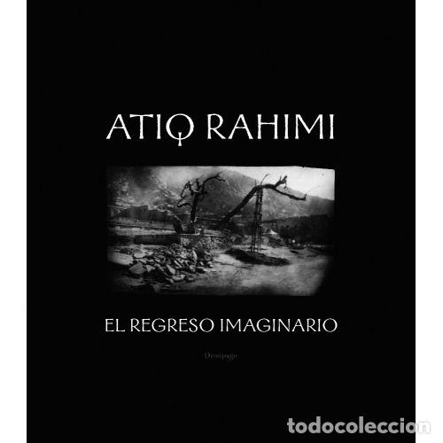 Libros: EL REGRESO IMAGINARIO - RAHIMI, ATIQ - Foto 1