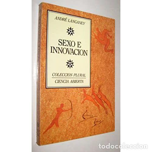 Libros: SEXO E INNOVACI&Oacute;N - LANGANEY, ANDR&Eacute; - Foto 1