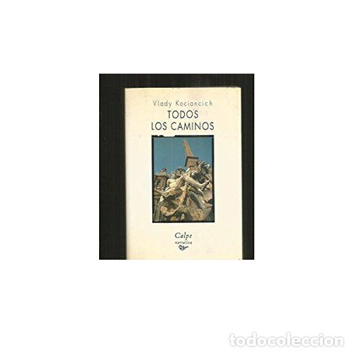 Libros: TODOS LOS CAMINOS - KOCIANCICH, VLADY - Foto 1