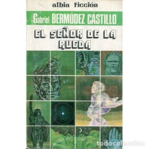 Libros: EL SE&Ntilde;OR DE LA RUEDA - BERM&Uacute;DEZ CASTILLO, GABRIEL - Foto 1