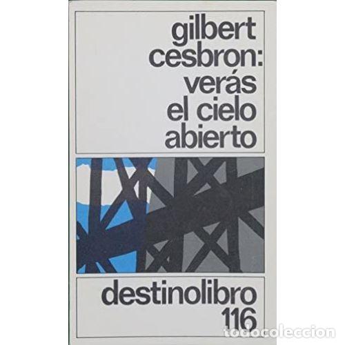 Libros: VER&Aacute;S EL CIELO ABIERTO - CESBRON, GILBERT - Foto 1