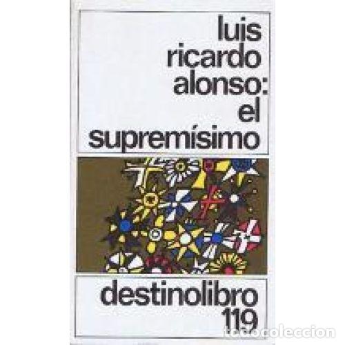 Libros: EL SUPREM&Iacute;SIMO - ALONSO, LUIS RICARDO - Foto 1