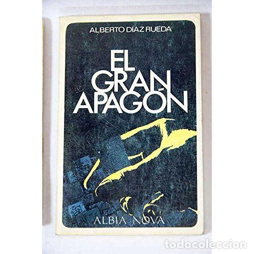 Libros: EL GRAN APAG&Oacute;N - DIAZ RUEDA, ALBERTO - Foto 1