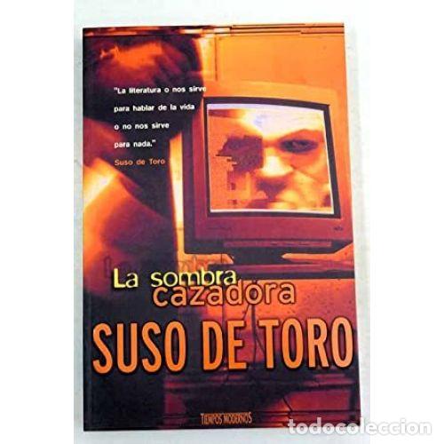 Libros: LA SOMBRA CAZADORA - TORO, SUSO DE - Foto 1