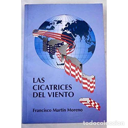 Libros: LAS CICATRICES DEL VIENTO - MART&Iacute;N MORENO, FRANCISCO - Foto 1