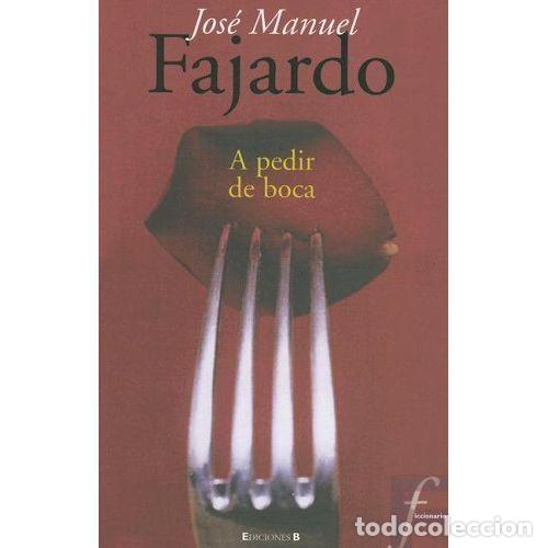 Libros: A PEDIR DE BOCA - FAJARDO GONZ&Aacute;LEZ, JOS&Eacute; MANUEL - Foto 1