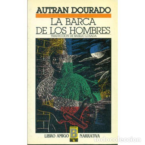 Libros: LA BARCA DE LOS HOMBRES - DOURADO, AUTRAN - Foto 1