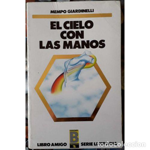 Libros: EL CIELO CON LAS MANOS - GIARDINELLI, MEMPO - Foto 1
