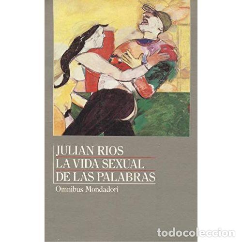 Libros: LA VIDA SEXUAL DE LAS PALABRAS - R&Iacute;OS, JULI&Aacute;N - Foto 1