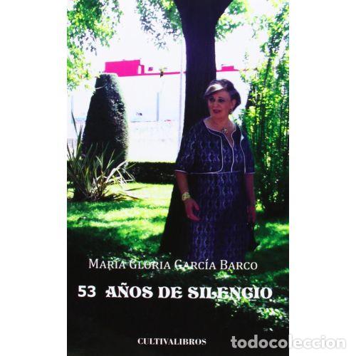 Libri di seconda mano: 53 A&Ntilde;OS DE SILENCIO - GARC&Iacute;A BARCO, MAR&Iacute;A GLORIA