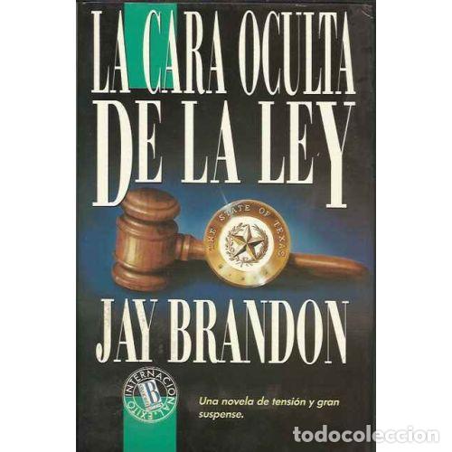 Libros: LA CARA OCULTA DE LA LEY - BRANDON, JAY - Foto 1