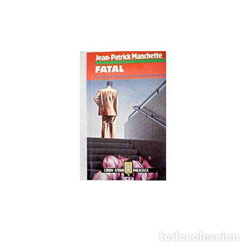 Libros: FATAL - PATRICK MANCHETTE, JEAN - Foto 1