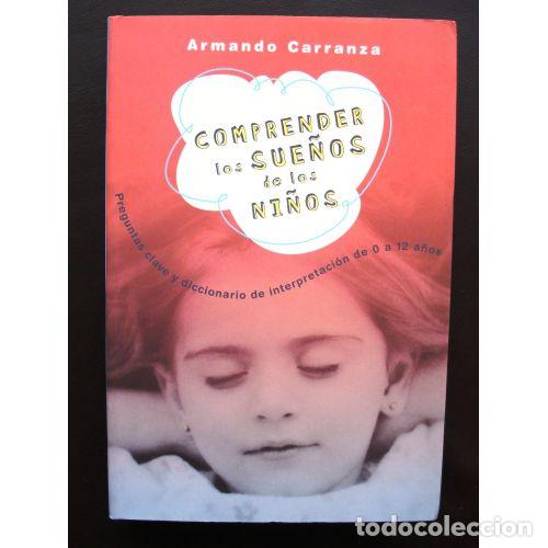 Libros: COMPRENDER LOS SUE&Ntilde;OS DE LOS NI&Ntilde;OS - CARRANZA MENDOZA-L&Oacute;PEZ, ARMANDO - Foto 1