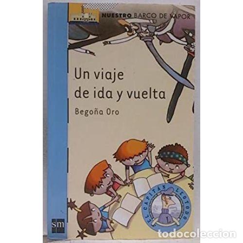 Libros: UN VIAJE DE IDA Y VUELTA - ORO, BEGO&Ntilde;A - Foto 1