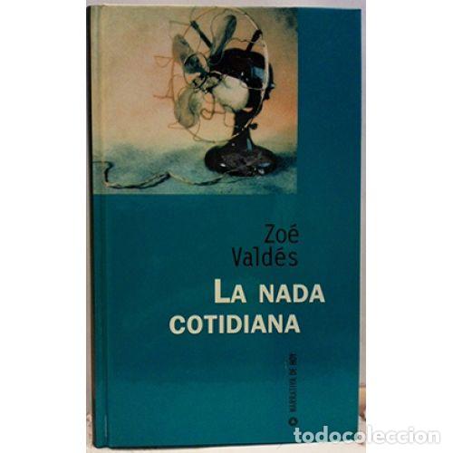 Libros: LA NADA COTIDIANA - VALD&Eacute;S, ZO&Eacute; - Foto 1