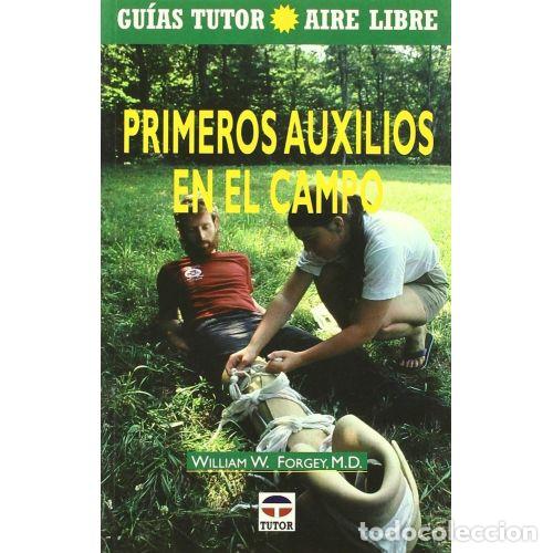 Libros: PRIMEROS AUXILIOS EN EL CAMPO - FORGEY, WILLIAM W. - Foto 1