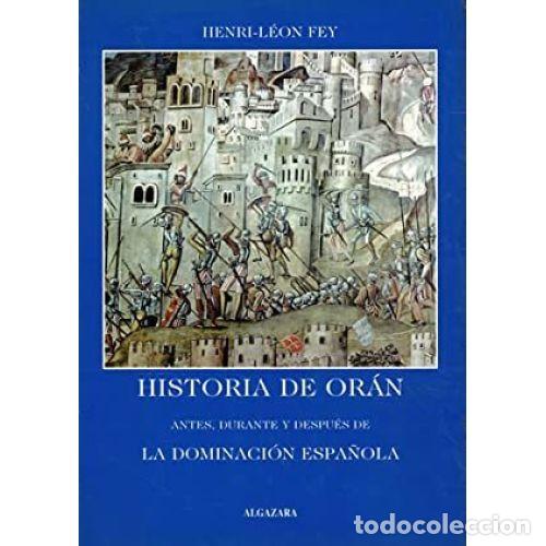 Libri di seconda mano: HISTORIA DE OR&Aacute;N - FEY, HENRI-LE&Oacute;N