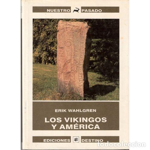 Libros: LOS VIKINGOS Y AM&Eacute;RICA - WHALGREN, ERIK - Foto 1