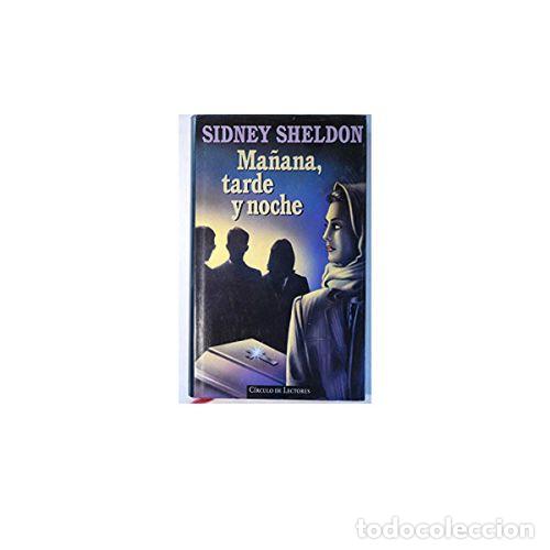Libros: MA&Ntilde;ANA, TARDE Y NOCHE - SHELDON, SIDNEY - Foto 1