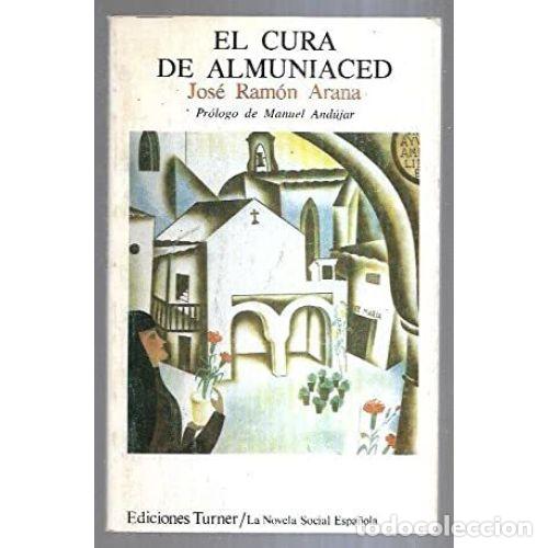 Libros: EL CURA DE ALMUNIACED - ARANA, JOS&Eacute; RAM&Oacute;N - Foto 1