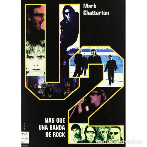 Libros: U2. M&Aacute;S QUE UNA BANDA DE ROCK - CHATTERTON, MARK - Foto 1