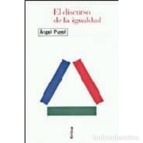 Libros: EL DISCURSO DE LA IGUALDAD - PUYOL GONZ&Aacute;LEZ, &Aacute;NGEL - Foto 1